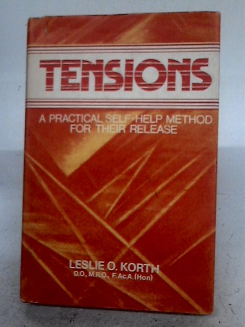 Tensions A Practical Self-help Method For Their Release par Leslie O Korth