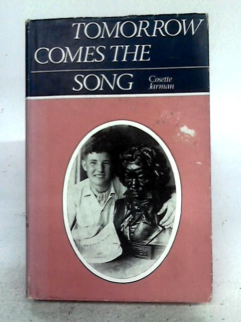 Tomorrow Comes The Song By Cosette Jarman