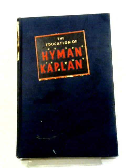 The Education of Hyman Kaplan By Leonard Q Ross