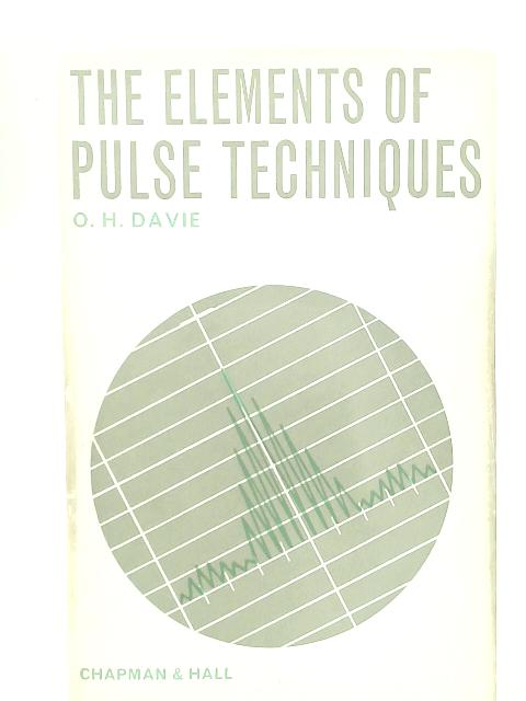 Elements of Pulse Techniques By O. H. Davie