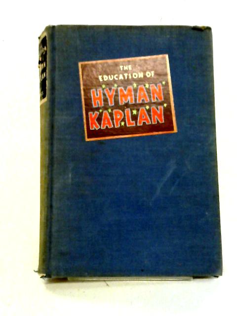The Education of Hyman Kaplan By Leonard Q Ross