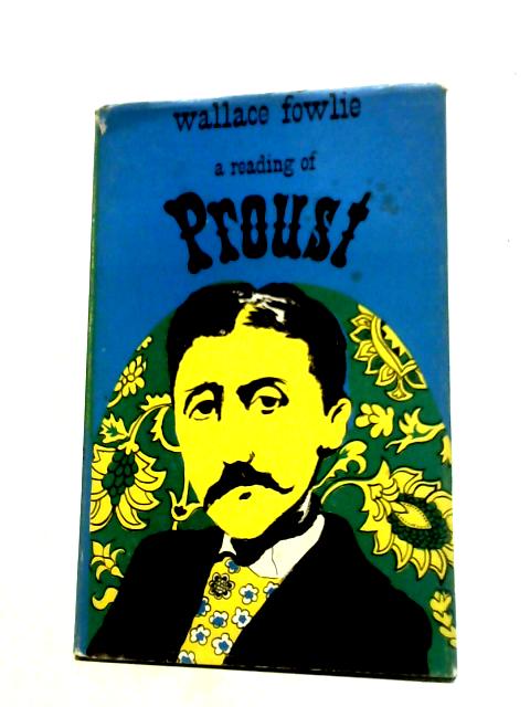 A Reading of Proust By Wallace Fowlie