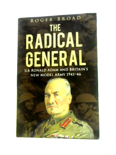 The Radical General von Roger Broad