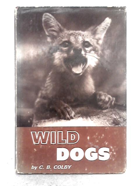 Wild Dogs By C.B. Colby