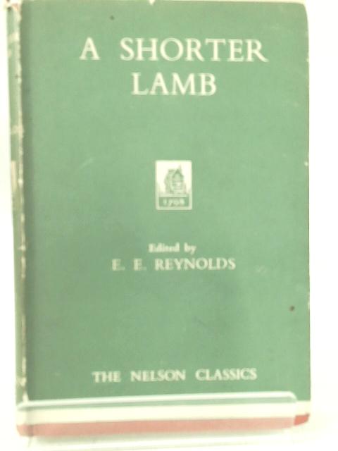 A Shorter Lamb. Chosen Essays and Letters. By Charles Lamb