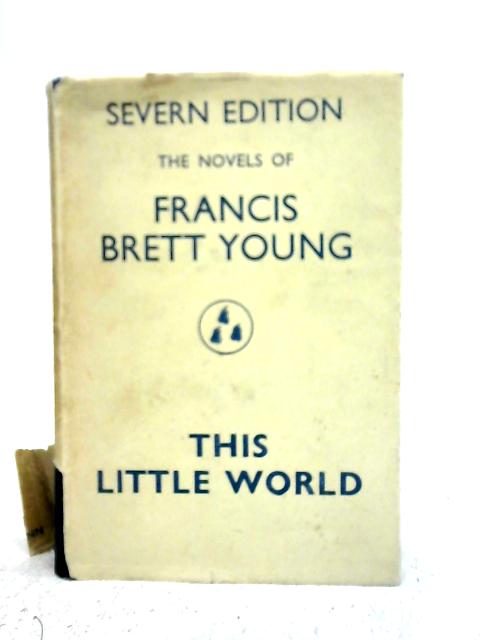 This Little World By Francis Brett Young