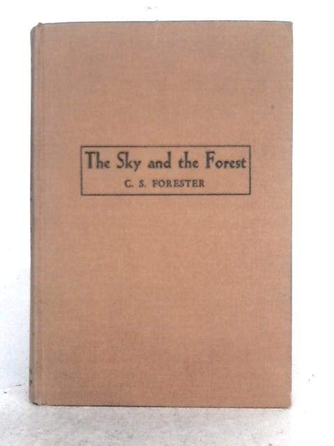 The Sky and the Forest By C.S. Forester