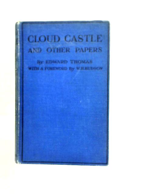 Cloud Castle And Other Papers By Edward Thomas