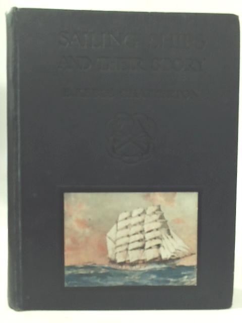 Sailing Ships; The Story of Their Development from Earliest Times to the Present Day von E. Keble Chatterton