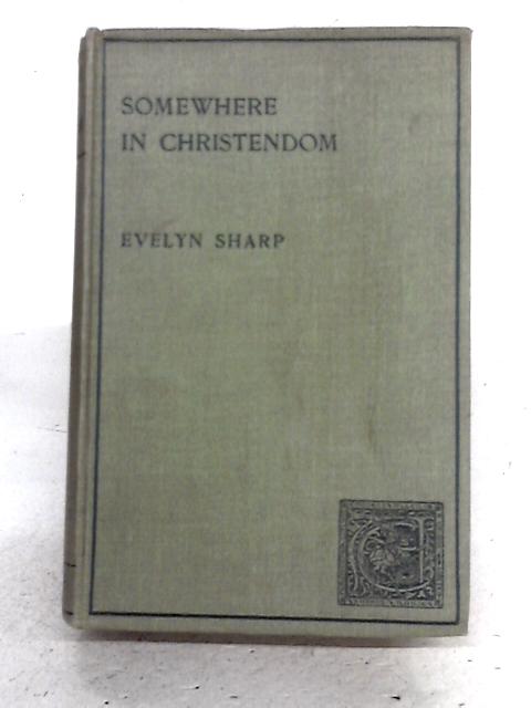 Somewhere In Christendom By Evelyn Sharp
