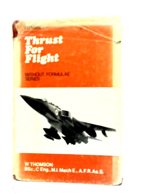 Thrust for Flight By W.Thomson
