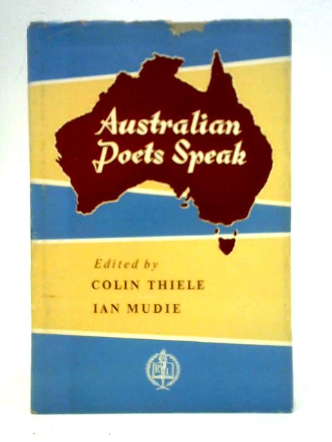 Australian Poets Speak par Colin Thiele and Ian Mudie (editors)