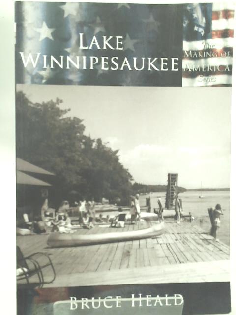 Lake Winnipesaukee (Making of America) By Bruce Heald