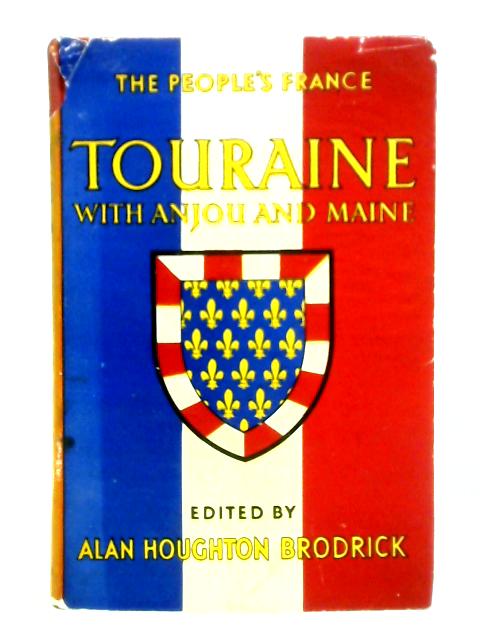 Touraine with Anjou and Maine By A. H. Brodrick