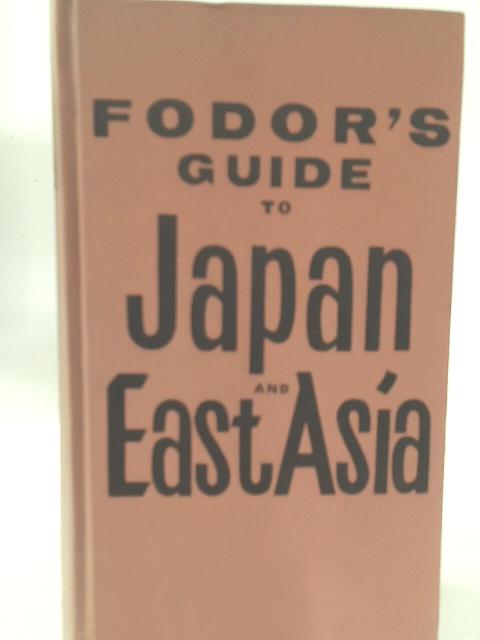 Fodor's Guide to Japan and East Asia 1964 By Maggy Burrows