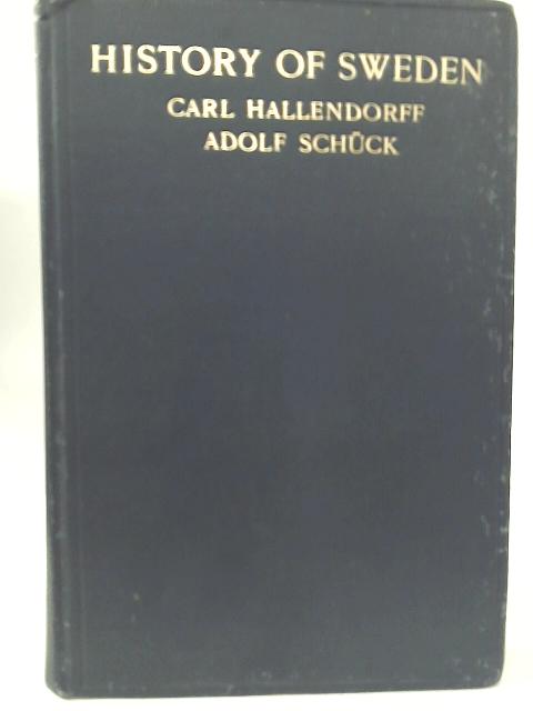 History of Sweden von Carl Hallendorff and Adolf Schuck