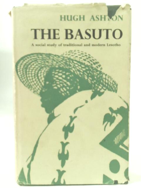 The Basuto: A Social Study of Traditional and Modern Lesotho By Hugh Ashton