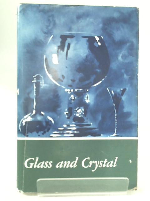 Glass and Crystal:1. From Earliest Times To 1850. By Elka Schrijver