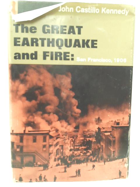 The Great Earthquake and Fire, San Francisco, 1906 von John Kennedy