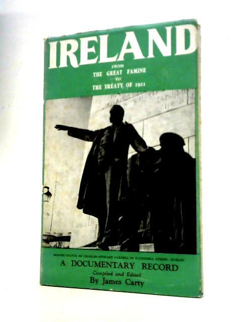 Ireland, from the Great Famine to the Treaty par James Carty