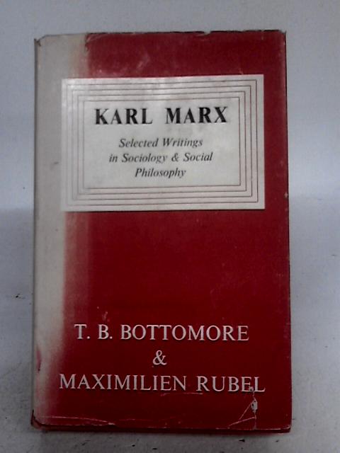 Karl Marx Selected Writings In Sociology And Social Philosophy By Karl Marx