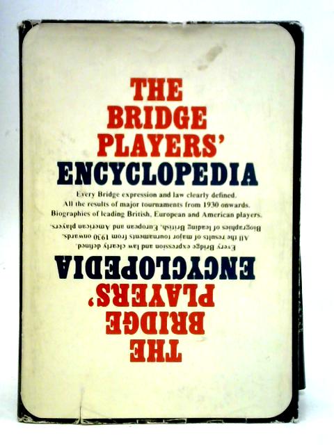 The Bridge Players' Encyclopedia By Richard L Frey and Alan F. Truscott