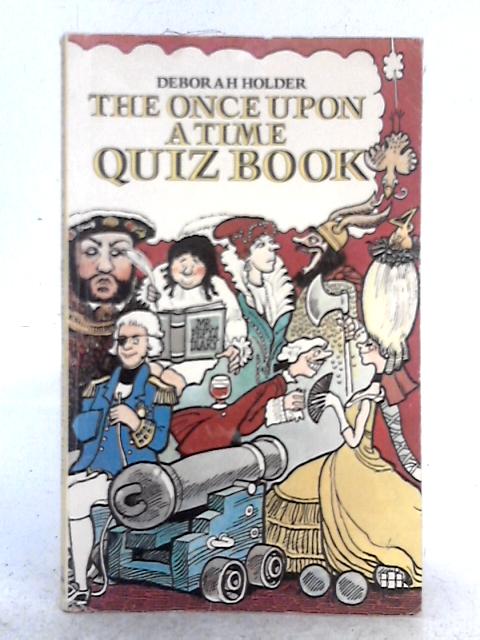Once Upon a Time Quiz Book By Deborah Holder