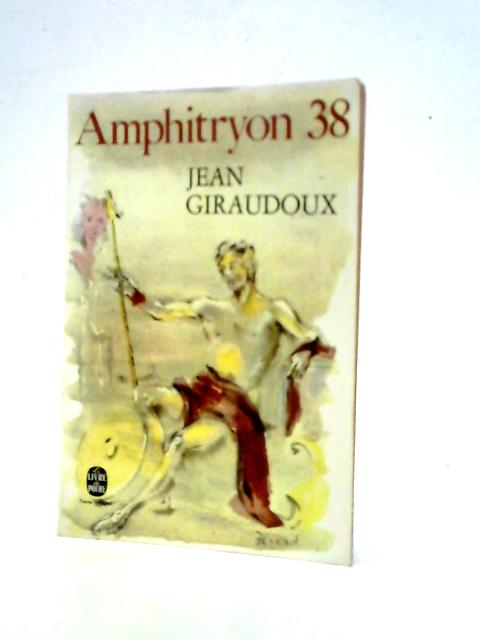 Amphitryon 38: Comédie en Trois Actes By Jean Giraudoux