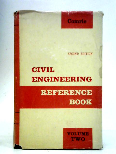 Civil Engineering Reference: Volume Two By J. Comrie