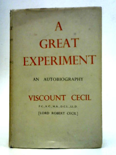 A Great Experiment, An Autobiography von Viscount Cecil