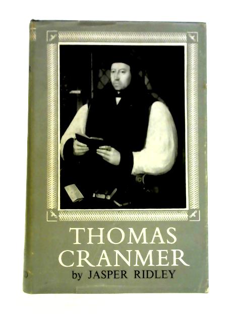 Thomas Cranmer By Jasper Ridley