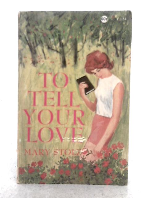 To Tell Your Love By Mary Stolz