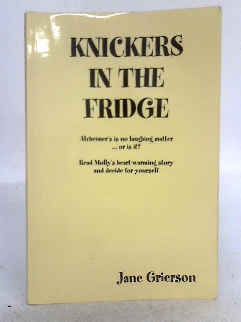 Knickers in the Fridge By Jane Grierson