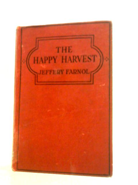 The Happy Harvest By Jeffery Farnol