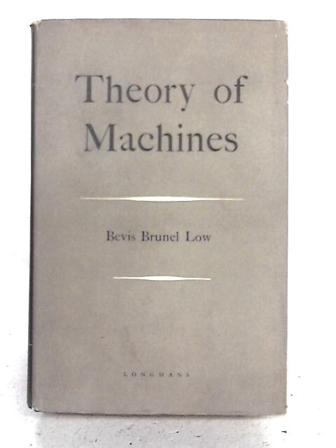 Theory Of Machines par Bevis Burnell Low