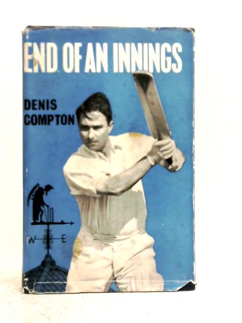End of an Innings By Denis Compton