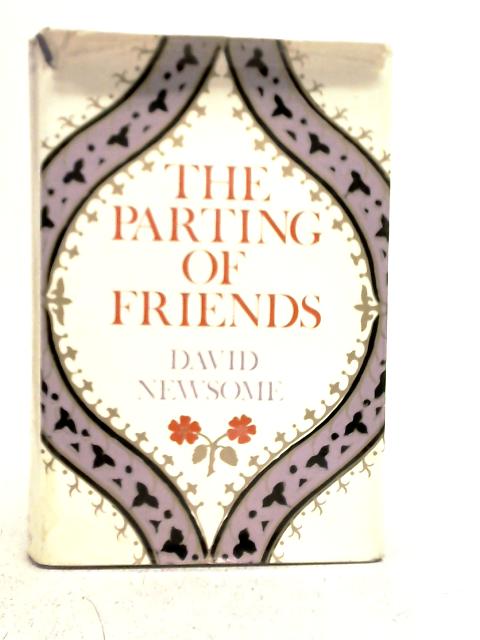 Parting of Friends: Study of the Wilberforces and Henry Manning By David Newsome