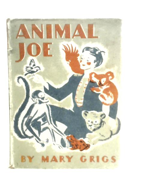 Animal Joe By Mary Grigs