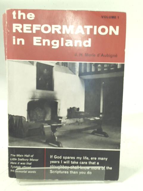 The Reformation In England - Vol I par J.H. Merle D'Aubigne