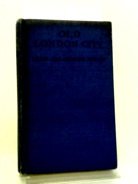 Old London City: A Handbook, Partly Alphabetical By Lilian Russan, Ashmore Russan