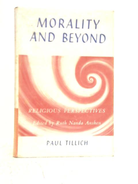 Morality and Beyond: Religious Perspectives Vol. 9 By Paul Tillich