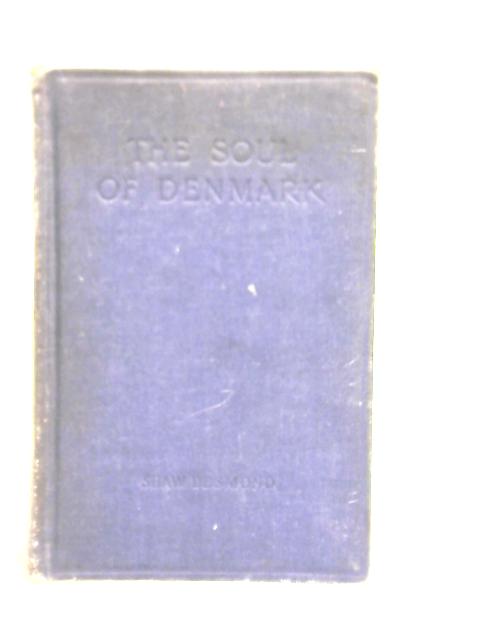The Soul of Denmark By Shaw Desmond