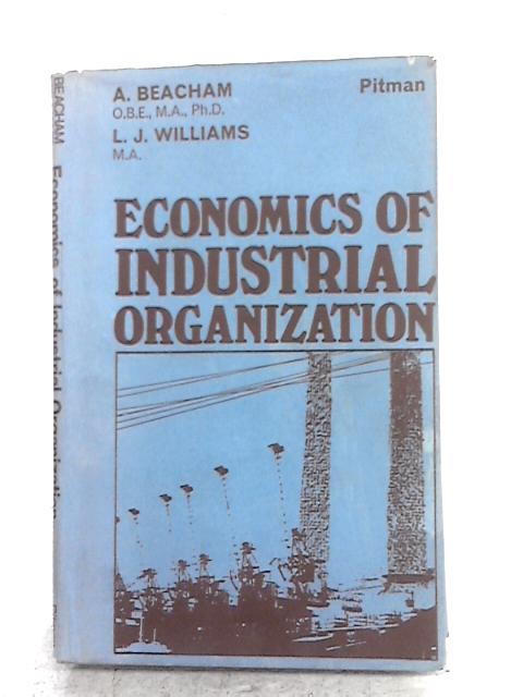 Economics Of Industrial Organization By A. Beacham and L.J. Williams