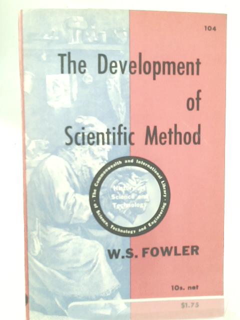 The Development of Scientific Method von W. S. Fowler