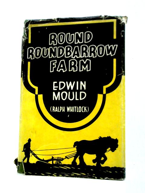 Round Roundbarrow Farm By E. Mould