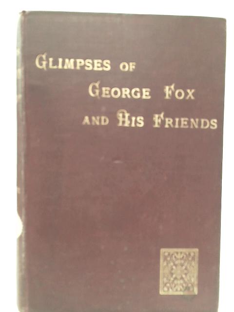 Glimpses of George Fox and his Friends By Jane Budge