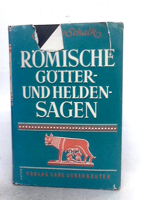 Romische Gotter-Und Heldensagen By Gustav Schalk