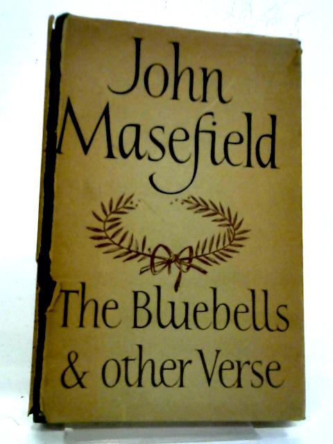 The Bluebells and Other Verse By John Masefield