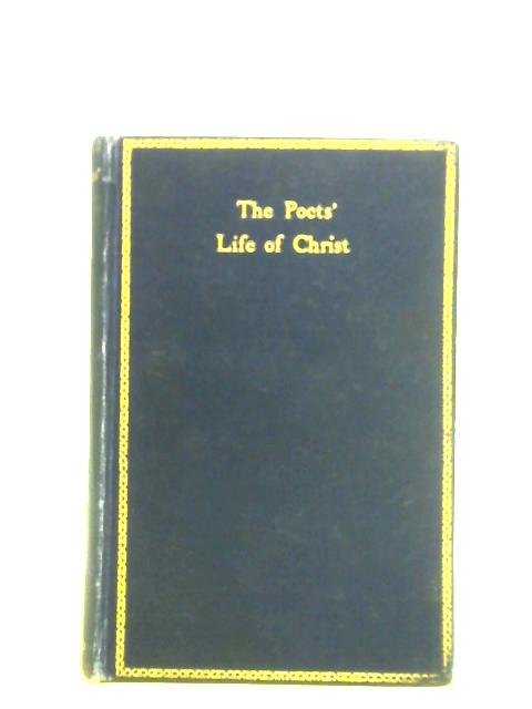 The Poets' Life Of Christ von Norman Ault