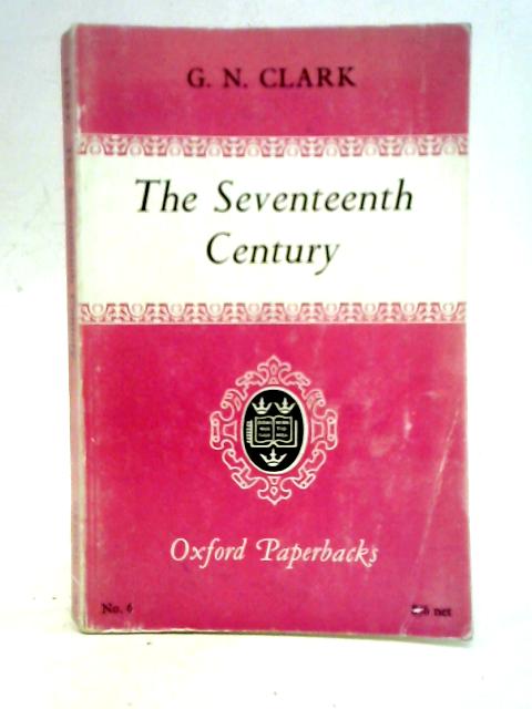 The Seventeenth Century par G. N. Clark